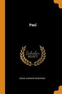 Paul di Edgar Johnson Goodspeed edito da Franklin Classics Trade Press