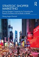 Strategic Shopper Marketing di Georg Krentzel edito da Taylor & Francis Ltd