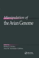 Manipulation Of The Avian Genome di Robert J. Etches, Ann M. Gibbins edito da Taylor & Francis Ltd