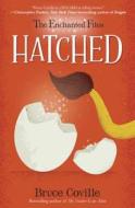 The Enchanted Files: Hatched di Bruce Coville edito da YEARLING