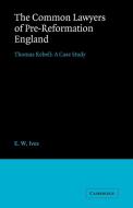 The Common Lawyers of Pre-Reformation England di E. W. Ives edito da Cambridge University Press