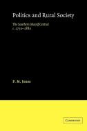 Politics in the Rural Society di P. M. Jones, Peter Jones, Jones P. M. edito da Cambridge University Press