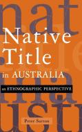 Native Title in Australia di Peter Sutton edito da Cambridge University Press