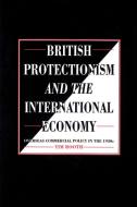 British Protectionism and the International Economy di Tim Rooth, Rooth Tim edito da Cambridge University Press