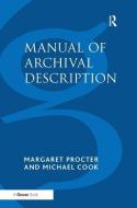 Manual of Archival Description di Michael Cook, Margaret Procter edito da Taylor & Francis Ltd