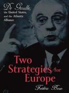 Two Strategies For Europe di Frederic Bozo, Susan Emanuel edito da Rowman & Littlefield Publishers