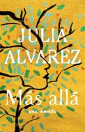 Más Allá di Julia Alvarez edito da RANDOM HOUSE ESPANOL