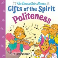 Politeness (Berenstain Bears Gifts of the Spirit) di Mike Berenstain edito da RANDOM HOUSE