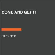 Come and Get It di Kiley Reid edito da RANDOM HOUSE LARGE PRINT
