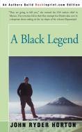 A Black Legend di John Horton edito da iUniverse