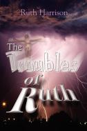 The TROUBLES of Ruth di Ruth Harrison edito da iUniverse