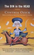 The Din in the Head di Cynthia Ozick edito da HOUGHTON MIFFLIN