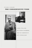 The Conservative Turn di Michael Kimmage edito da Harvard University Press