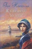 Far Horizons di Katharine Swartz edito da Robert Hale & Company