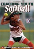Coaching Youth Softball di ASEP edito da Human Kinetics Publishers