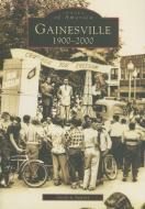 Gainesville: 1900-2000 di Gordon Sawyer edito da ARCADIA PUB (SC)