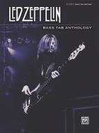 Led Zeppelin -- Bass Tab Anthology: Authentic Bass Tab di Led Zeppelin edito da ALFRED PUBN