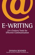 E-Writing: 21st-Century Tools for Effective Communication di Dianna Booher edito da POCKET BOOKS