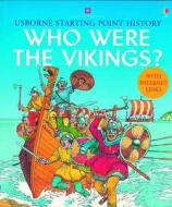 Who Were The Vikings? edito da Usborne Publishing Ltd