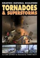 Tornadoes And Superstorms di Gary Jeffrey edito da Hachette Children\'s Books