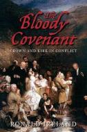 The Bloody Covenant di Ronald Ireland edito da The History Press