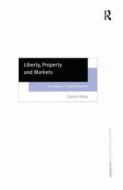 Liberty, Property and Markets di Daniel Attas edito da Routledge