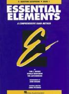 Essential Elements, E-Flat Baritone Saxophone, Book 1: A Comprehensive Band Method di Tom C. Rhodes, Donald Bierschenk, Tim Lautzenheiser edito da Hal Leonard Publishing Corporation