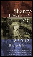 Shantytown Kid di Azouz Begag edito da University of Nebraska Press