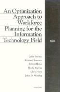 Optimization Approach to Workforce Planning for the Informat di Rand Corporation, Robert Clemence, Robert Howe edito da RAND CORP