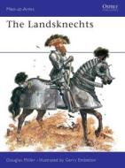 The Landsknechts di Douglas Miller edito da Bloomsbury Publishing PLC
