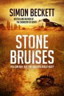 Stone Bruises di Simon Beckett edito da Transworld Publishers Ltd