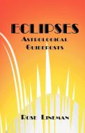 Eclipses: Astrological Guideposts di Rose Lineman edito da AMER FEDERATION OF ASTROLOGY