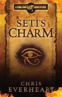Seti's Charm: A Max Carter Adventure di Chris Everheart edito da Yellow Rocket Media