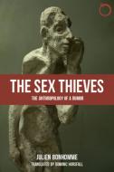 The Sex Thieves: The Anthropology of a Rumor di Julien Bonhomme edito da HAU
