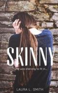 Skinny: She Was Starving to Fit in di Laura L. Smith edito da Status Updates