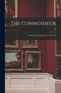 The Connoisseur: an Illustrated Magazine for Collectors; 34 di Anonymous edito da LIGHTNING SOURCE INC