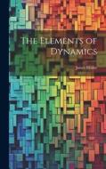The Elements of Dynamics di James Blaikie edito da LEGARE STREET PR