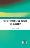 The Performative Power Of Vocality di Virginie Magnat edito da Taylor & Francis Ltd