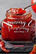 Canning and Preserving Recipes: Experience the Amazing World of Chutney di Anthony Boundy edito da INDEPENDENTLY PUBLISHED