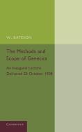 The Methods and Scope of Genetics di William Bateson edito da Cambridge University Press