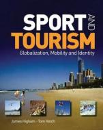 Sport And Tourism di James Higham, Tom Hinch edito da Taylor & Francis Ltd