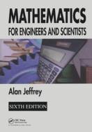 Mathematics for Engineers and Scientists di Alan Jeffrey edito da Taylor & Francis Ltd