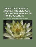 The History of North America Volume 15 di Guy Carleton Lee edito da Rarebooksclub.com