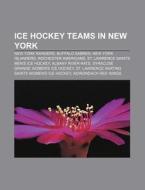 Ice Hockey Teams In New York: New York R di Books Llc edito da Books LLC, Wiki Series