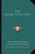 The Closed Door (1917) di Jean De Bosschere edito da Kessinger Publishing