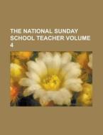 The National Sunday School Teacher Volume 4 di Anonymous edito da Rarebooksclub.com