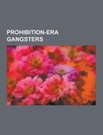 Prohibition-era Gangsters di Source Wikipedia edito da University-press.org