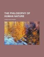 The Philosophy of Human Nature di Joseph Buchanan edito da Rarebooksclub.com