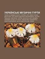 Ukrai Ns'ki Muzychni Hurty: Tanok Na May di Dzherelo Wikipedia edito da Books LLC, Wiki Series