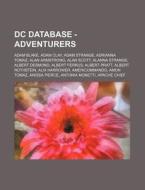 Dc Database - Adventurers: Adam Blake, A di Source Wikia edito da Books LLC, Wiki Series